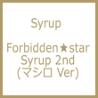 Forbidden��star Syrup 2nd (�}�V�� Ver)