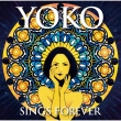 YOKO SINGS FOREVER