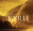 Kyrie: Sinfonietta Riga Latvian Radio Cho Estonian Philharmonic Chamber Cho