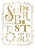 10th Anniversary SUPER BEST TOUR (Blu-ray)