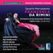 Francesca da Rimini : Fabio Luisi / Italian International Orchestra, Leonor Bonilla Aya Wakizono, Sungu, Di Matteo, etc (2016 Stereo)(3CD)