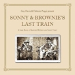 Sonny & Brownie' s Last Train