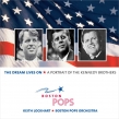 Dream Lives On-a Portrait Of The Kennedy Brothers: Lockhart / Boston Pops O