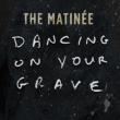 Dancing On Your Grave