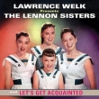 Lawrence Welk Presents The Lennon Sisters: Let' s