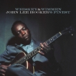 Whiskey & Wimmen: John Lee Hooker' s Finest