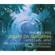 Aguas da Amazonia : Kristjan Jarvi / MDR Symphony Orchestra, Absolute Ensemble