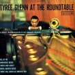 Tyree Glenn At The Roundtable