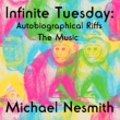 Infinite Tuesday: Autobiographical Riffs The Music