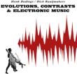 Evolutions, Contrasts & Electronic Music