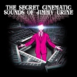 Secret Cinematic Sounds Of Jimmy Urine