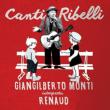 Canti Ribelli -Giangilberto Monti Interpreta Renaud