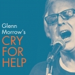 Glenn Morrow' s Cry For Help