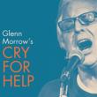 Glenn Morrow' s Cry For Help