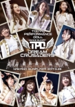 Tokyo Performance Doll Dance Summit`dream Crusaders`-Saikou No Kiseki Wo.Saikyou No Family To Tomo
