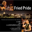 Fried Pride Live In Luxembourg With L' orchestre Pasdeloup