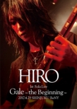 HIRO 1st Solo Live [Gale] -the Beginning-2017.4.29 SHINJUKU ReNY (Blu-ray+2CD)