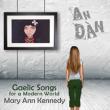 An Dan -Gaelic Songs For A Modern World