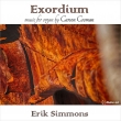 Exordium -Organ Works : Erik Simmons