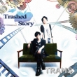 Trashed Story