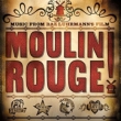 Moulin Rouge (Music From Baz Luhrman' s Film)