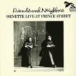 Friends And Neighbours -Ornette Live At Prince