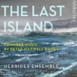 The Last Island -Chamber Works : Hebrides Ensemble