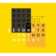 Beyond The Moment