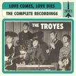 Love Comes Love Dies: Troyes Complete Recordings