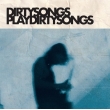 Dirty Songs Plays Dirty Songs