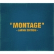 MONTAGE `JAPAN EDITION` [First Press Limited Edition:Type-A] (CD+DVD)