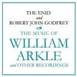 Music Of William Arkle And Other Recordings