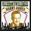 Giants Of The Big Band Era Harry James