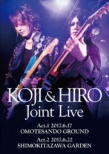 KOJI & HIRO Joint Live ` Act.1 -2017.6.17 \QGROUND / Act.2 -2017.6.22 kGARDEN