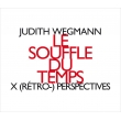 Le Souffle du Temps : Judith Wegmann(P)