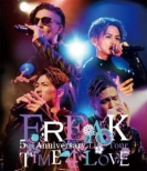 FREAK 5th Anniversary Live Tour TIME 4 LOVE (Blu-ray)
