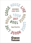 Goose house Live House Tour 2017.11.22 TOKYO (Blu-ray)