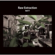 RAW EXTRACTION