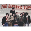 Electric Flag Live!