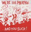 We' re The Meatmen & You Suck