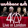 Wishbone Ash Live In London: 40th Anniversary