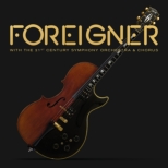 Foreigner With The 21st Century Symphony Orchestra & Chorus (CCD+{Ռ{[iXCD)