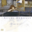 Les Reves De Debussy-piano Works: Â݂ +kodaly