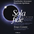 Sola Fide, Tempo Costante : Kitayenko / Moscow Philharmonic, Kaunas State Choir, Annamamedov / Musica Viva