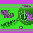 Ride When I' m High