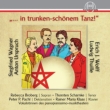 In Trunken-schonem Tanz!-e.j.wolff, Thuille, Urspruch, S.wagner: Broberg(S)Scharnke(T)Klaas(P)Etc