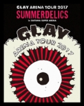 GLAY ARENA TOUR 2017 gSUMMERDELICSh in SAITAMA SUPER ARENA (Blu-ray)