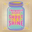 Shout & Shine