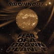 Fear Of A Brown Planet (AiOR[h)