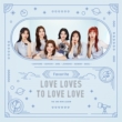 2nd Mini Album: LOVE LOVES TO LOVE LOVE